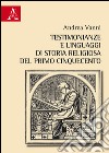 Testimonianze e linguaggi di storia religiosa del primo Cinquecento libro di Vanni Andrea