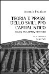 Teoria e prassi dello sviluppo capitalistico. Ricardo, Marx, Keynes, Schumpeter libro di Pedalino Antonio