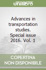 Advances in transportation studies. Special issue 2016. Vol. 1 libro