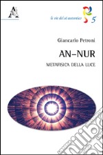 An-Nur. Metafisica della luce  libro