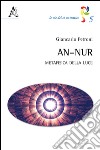 An-Nur. Metafisica della luce  libro di Petroni Giancarlo