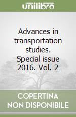 Advances in transportation studies. Special issue 2016. Vol. 2 libro