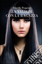 La valigia con la ragazza libro