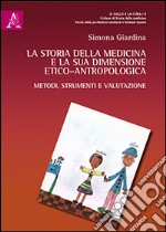 La storia della medicina e la sua dimensione etico-antropologica