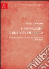 L'aspirazione a una vita più bella. La marcia giovanile cristiana del nazionalismo (1898-1925) libro di Apruzzese Sergio