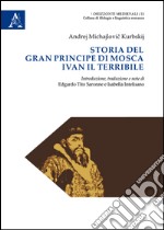 Storia del gran principe di Mosca Ivan il Terribile libro