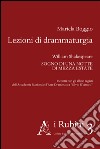 Lezioni di drammaturgia. William Shakespeare, «Sogno di una notte di mezza estate». Incontri con gli allievi registi dell'Accademia Nazionale d'Arte Drammatica... libro