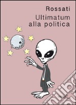 Ultimatum alla politica libro