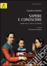 Sapere e conoscere. Dimore della critica letteraria libro