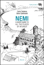 Nemi. A short guide to all the places of interest