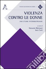 Violenza contro le donne. Uno studo interdisciplinare libro