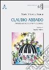 Claudio Abbado. L'impegno sociale e l'attività culturale libro