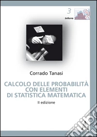 Calcolo delle probabilità con elementi di statistica matematica