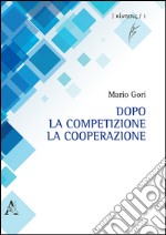 Dopo la competizione la cooperazione