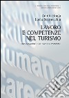 Lavoro e competenze nel turismo. Organizzazione e sistema occupazionale libro