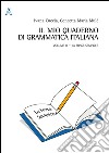 Il mio quaderno di grammatica italiana. Vol. 2: La frase semplice libro