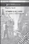 Uomini e polvere. Lavoro e produzione alla Carburo di Calcio di Terni (1896-1922) libro