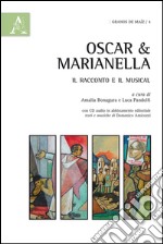 Oscar & Marianella. Il racconto e il musical. Con CD Audio libro