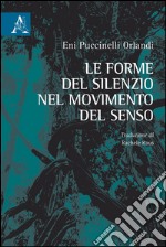 Le forme del silenzio nel movimento del senso libro