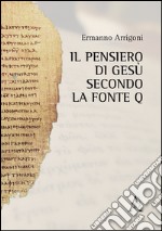 Il pensiero di Gesù secondo la fonte Q libro