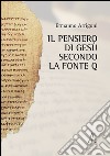 Il pensiero di Gesù secondo la fonte Q libro