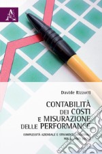 Contabilità dei costi e misurazione delle performance. Complessità aziendale direzionali per gli Enti Locali