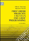 First order predicate calculus and logic programming libro di Pettorossi Alberto; Proietti Maurizio