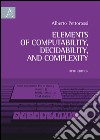 Elements of computability, decidability, and complexity libro di Pettorossi Alberto