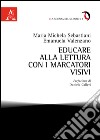 Educare alla lettura con i marcatori visivi libro