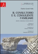 Il consultorio e il consulente familiare. Identità, formazione, tecniche operative