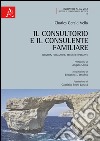 Il consultorio e il consulente familiare. Identità, formazione, tecniche operative libro