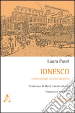 Ionesco. L'antimondo di uno scettico