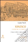 Ionesco. L'antimondo di uno scettico libro