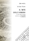 Il mito delle origini. La cronachistica veneziana e la mitologia politica della città lagunare nel Medio Evo  libro