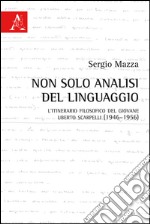 Non solo analisi del linguaggio. L'itinerario filosofico del giovane Uberto Scarpelli (1946-1956)