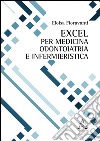 Excel per medicina, odontoiatria e infermieristica libro