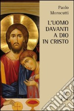 L'uomo davanti a Dio in Cristo libro