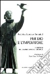 Per Dio e l'Imperatore. I cristiani del Grande Giappone imperiale libro di Ramaioli Federico Lorenzo