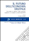 Il futuro dell'economia digitale. Tra mercato unico digitale (DSM) e partenariato transatlantico sul commercio e gli investimenti (TTIP) libro di Zuanelli E. (cur.)