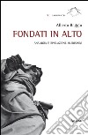 Fondati in Alto. Analogia e rivelazione in Rosmini libro di Baggio Alberto