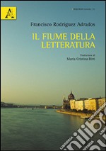 Il fiume della letteratura libro