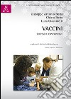 Vaccini. Successi e controversie libro di Botta Giuseppe A. Botta Chiara Giacometti Luca