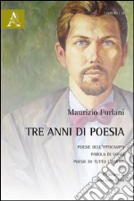 Tre anni di poesia: Poesie dell'ippocampo-Parola di uomo-Poesie di tutto l'amore