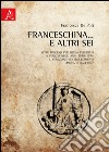 Franceschina... e altri sei. Sette processi per eresia celebrati a Venezia negli anni 1548-1574. Il veneziano nei procedimenti: lingua o dialetto? libro di De Poli Francesca