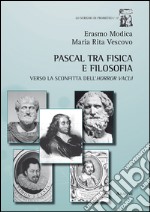 Pascal tra fisica e filosofia. Verso la sconfitta dell'horror vacui