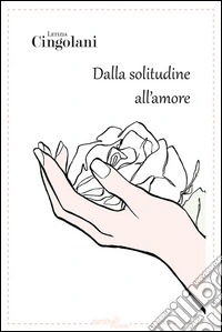 Dalla solitudine all'amore libro