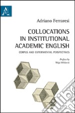 Collocations in institutional academic English. Corpus and experimental perspectives libro