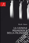 La lezione pedagogica della filosofia libro di Giove Paolo