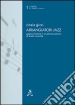 Arrangiatori jazz. Pagine d'autore in un percorso storico di analisi musicale