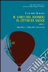 Il giro del mondo in ottanta saggi. Scritti scelti di linguistica, filologia ed etnofilologia. Vol. 1: Linguistica, etnolinguistica, dialettologia libro